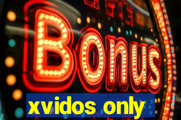 xvidos only